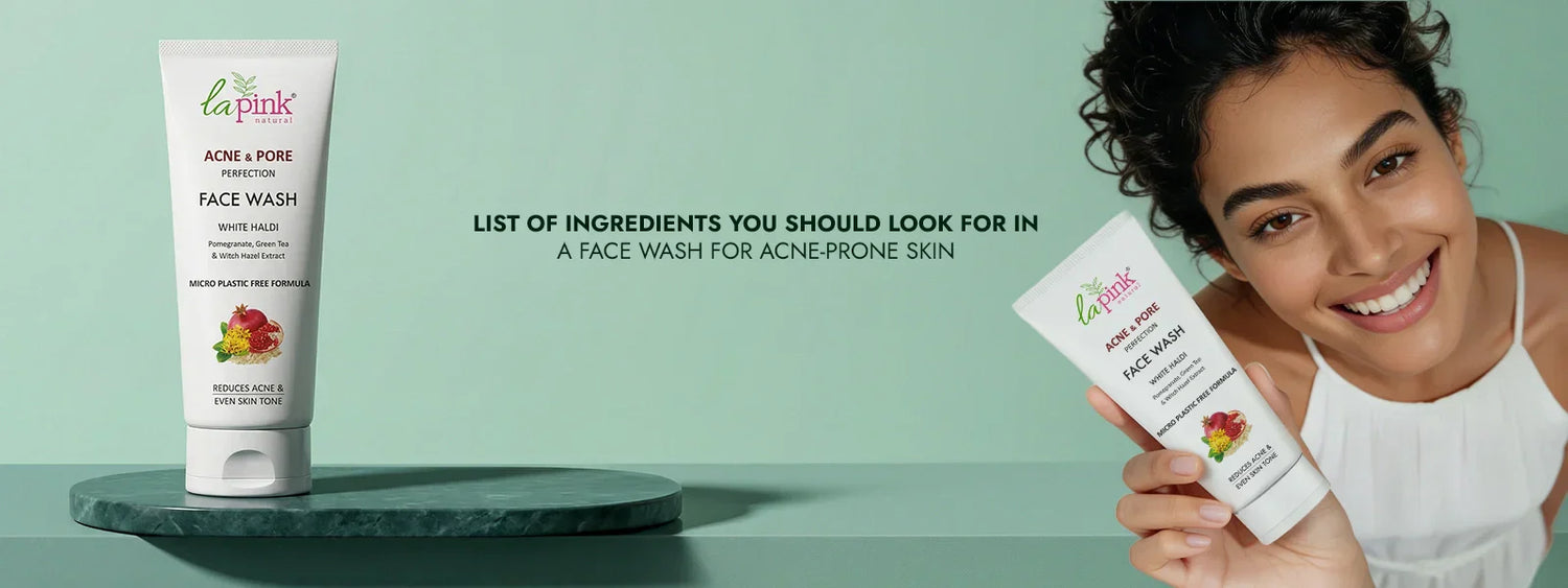 List of Ingredients You should Look For in a Face wash for Acne-Prone Skin