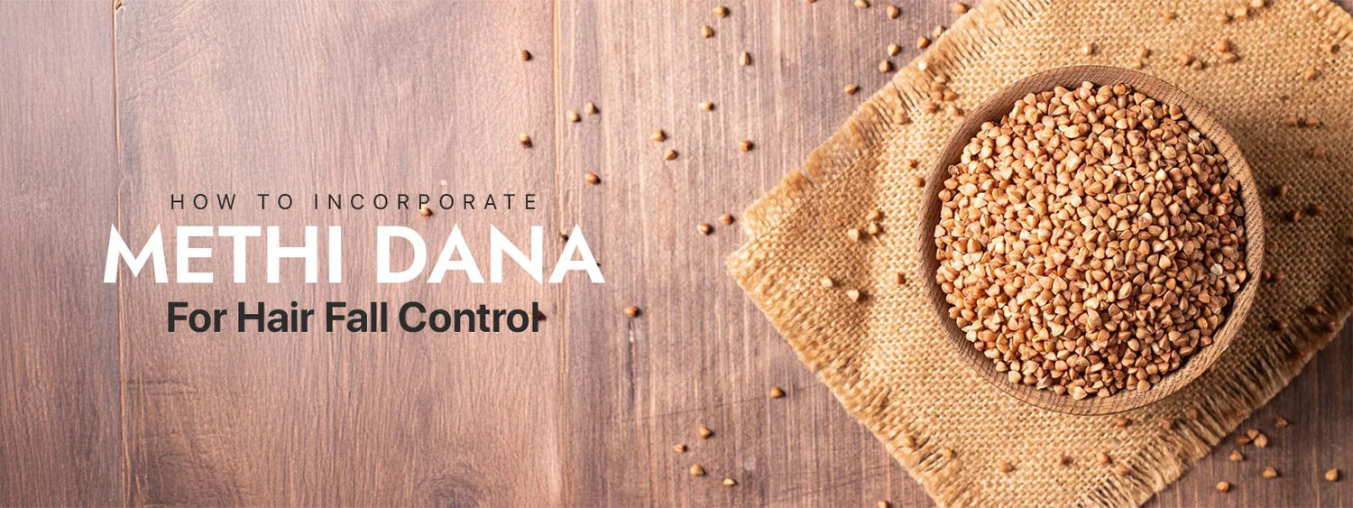 How To Incorporate Methi Dana For Hair Fall Control