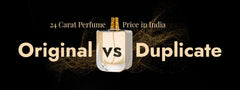 24 Carat Perfume Price in India: Original vs Duplicate Guide
