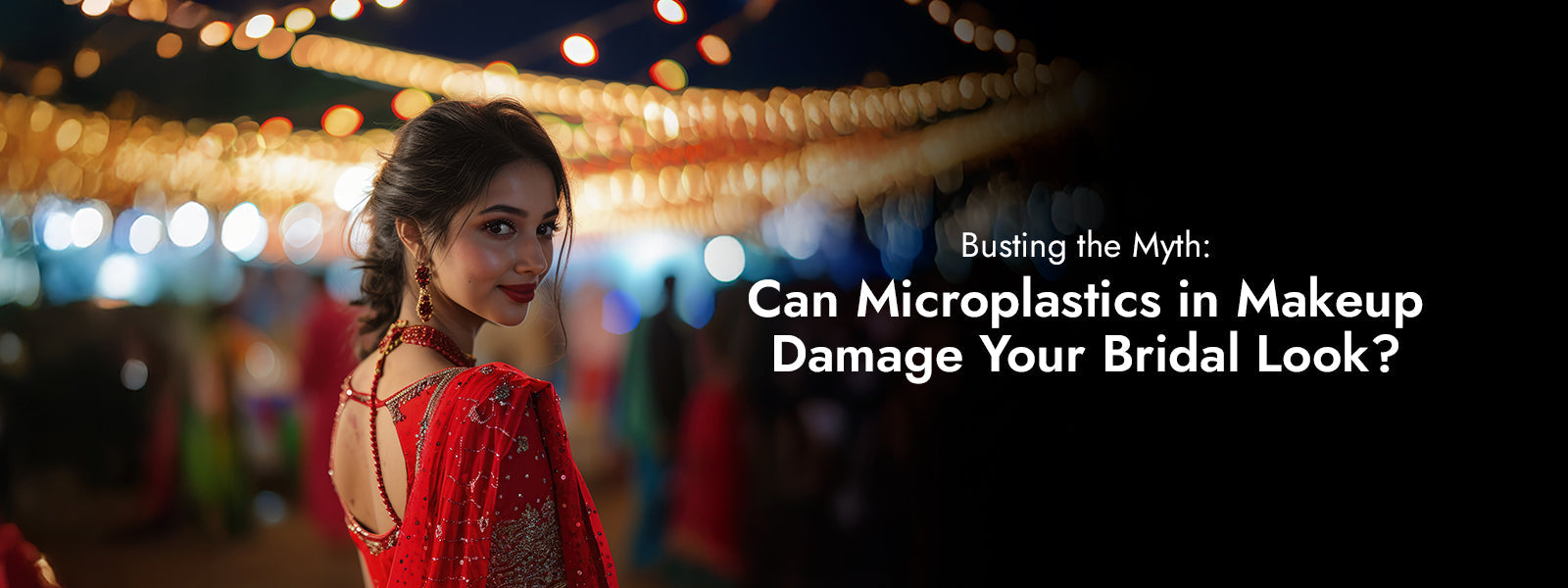 Microplastics in Makeup Damage Your Bridal Look