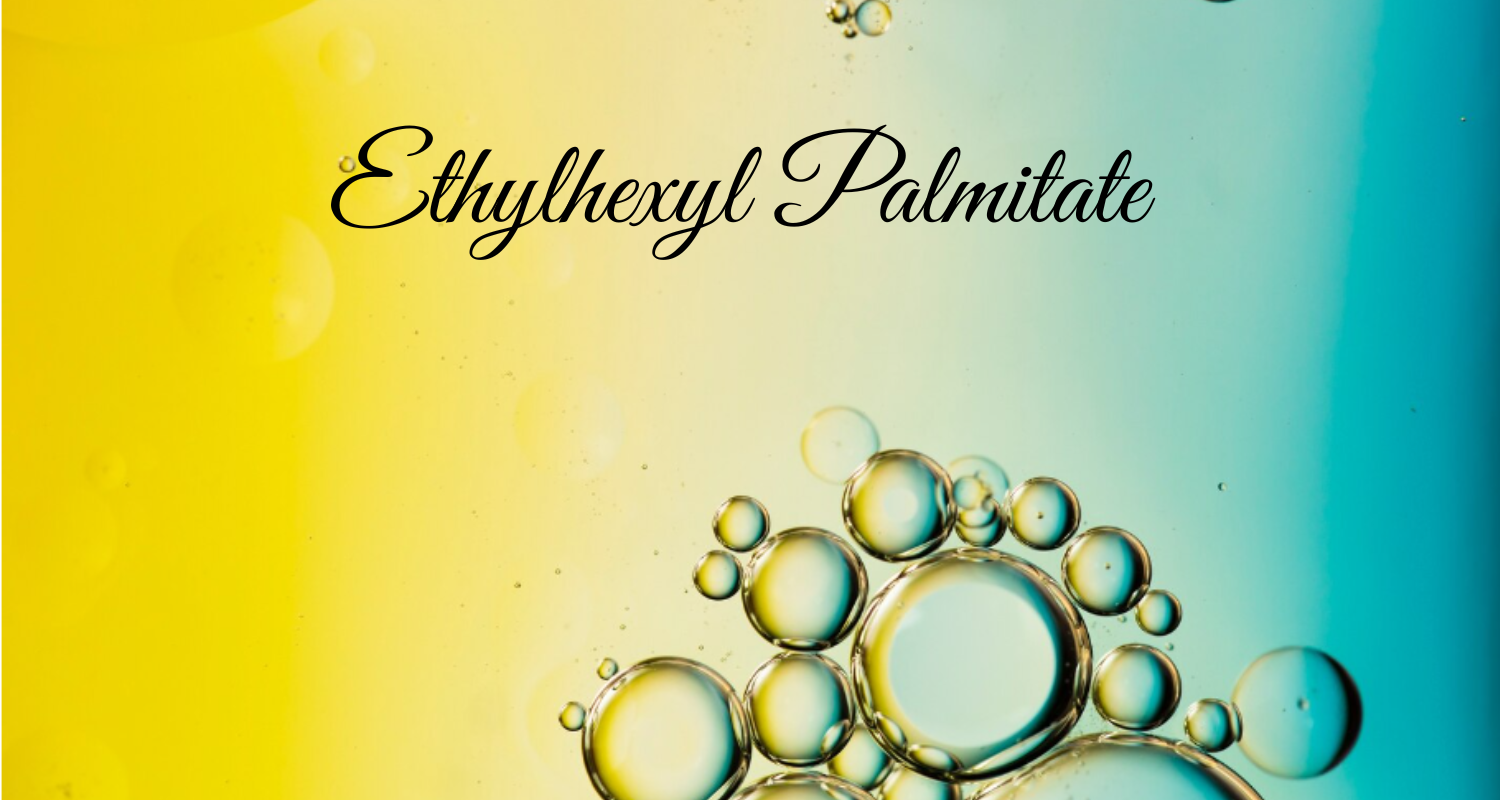 Ethylhexyl Palmitate