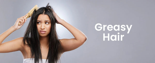Greasy Hair